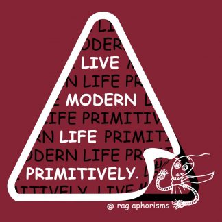 Live modern life primitively